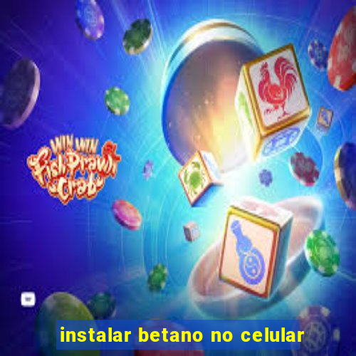 instalar betano no celular